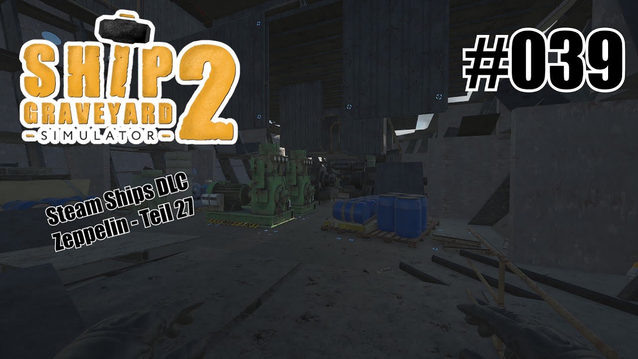Zeppelin (Teil 27) - Ship Graveyard Simulator 2 - Steam Ships DLC [Deutsch] #039