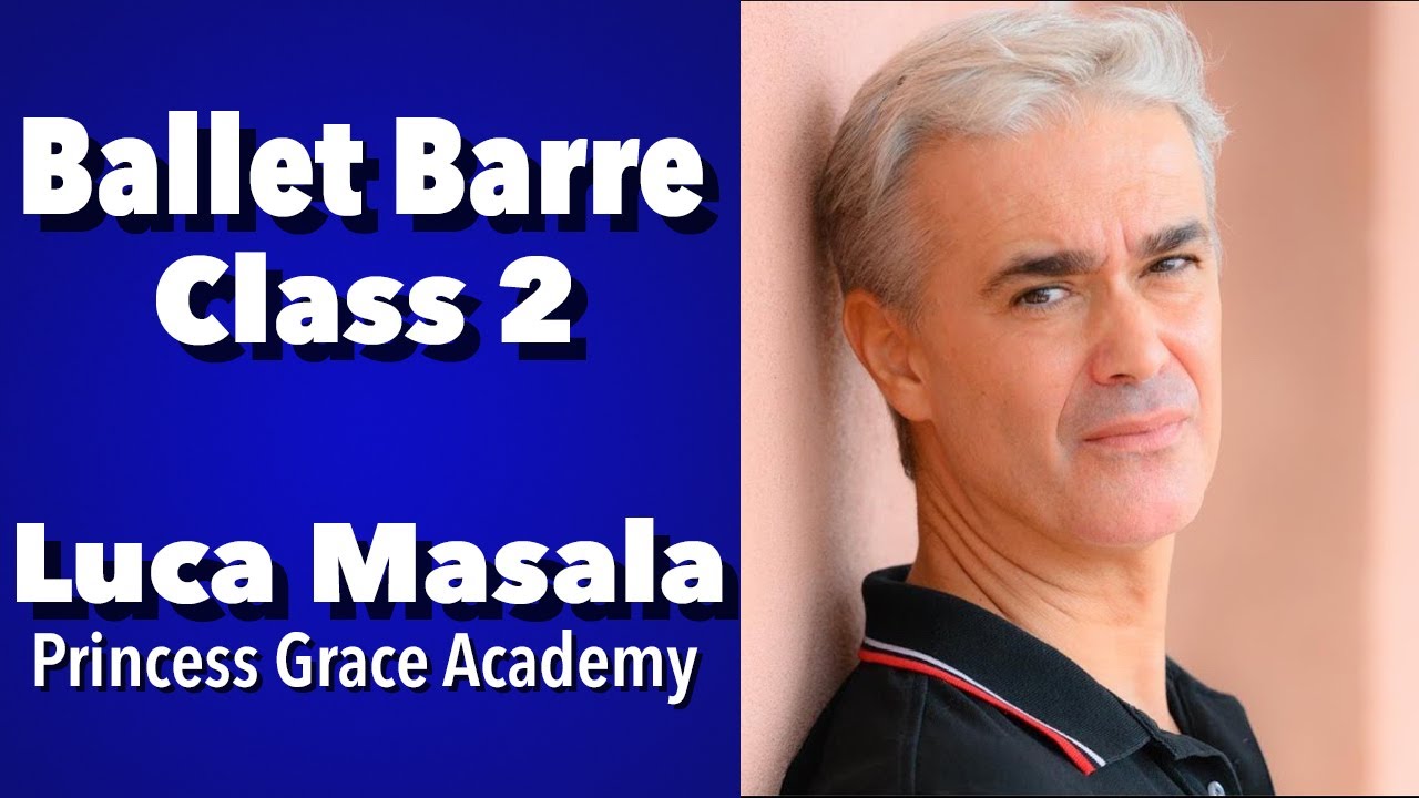 Ballet Class At Home with Princess Grace Academy Artistic Director Luca Masala