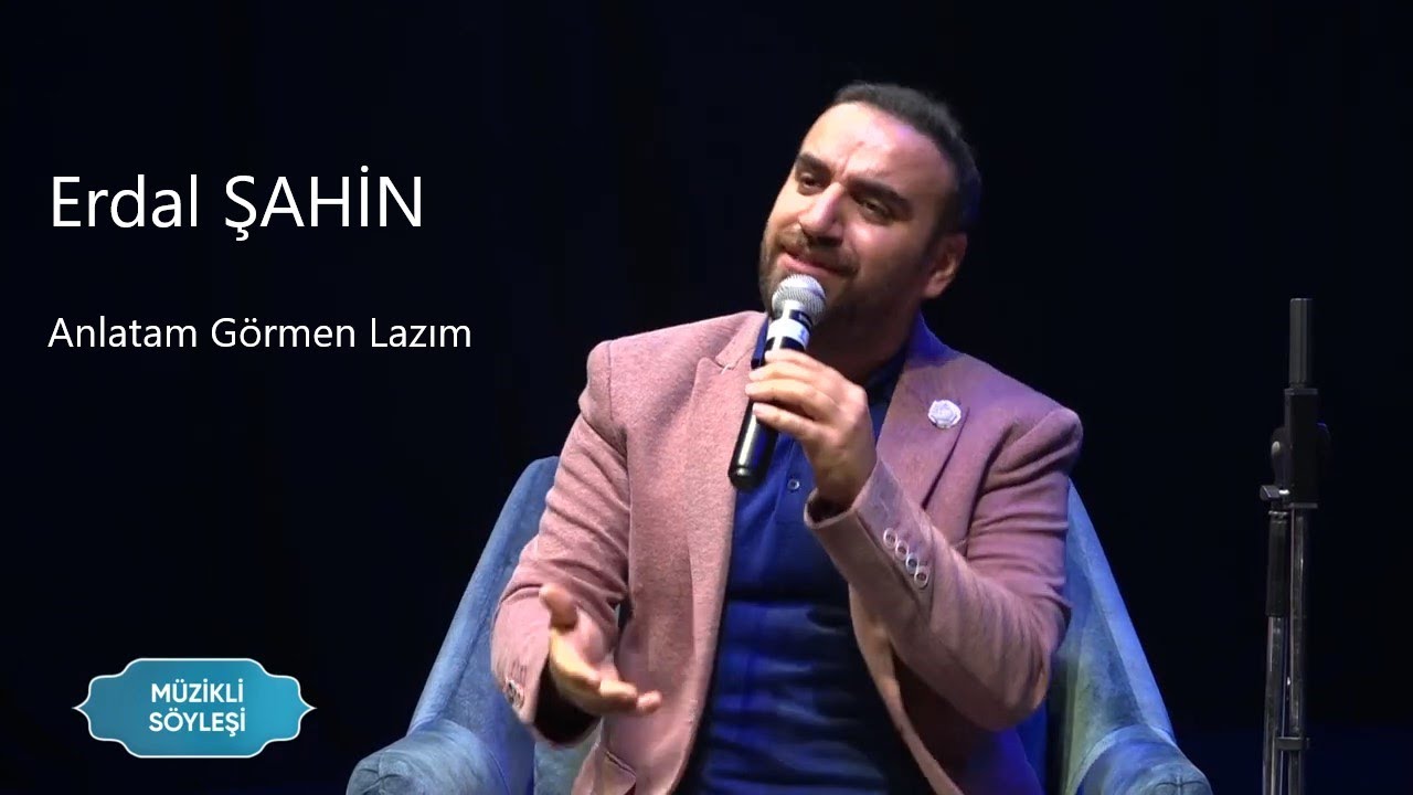 Anlatamam Görmen Lazım | Erdal Şahin