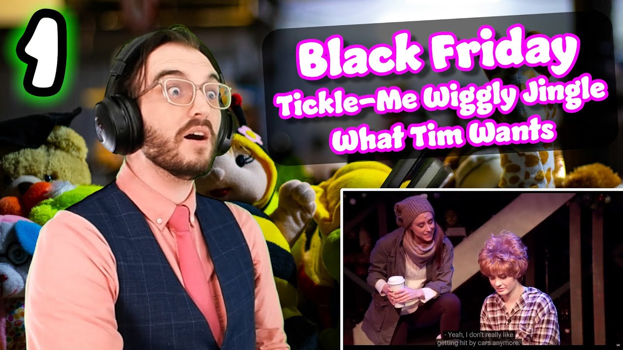 I am SO INTRIGUED | Tickle-Me Wiggly Jingle/What Tim Wants | Black Friday Reaction/Analysis
