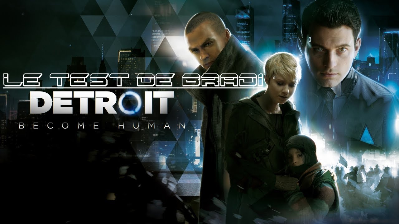 (Test De DETROIT BECOME HUMAN)[FR]: Le Test De Bradi