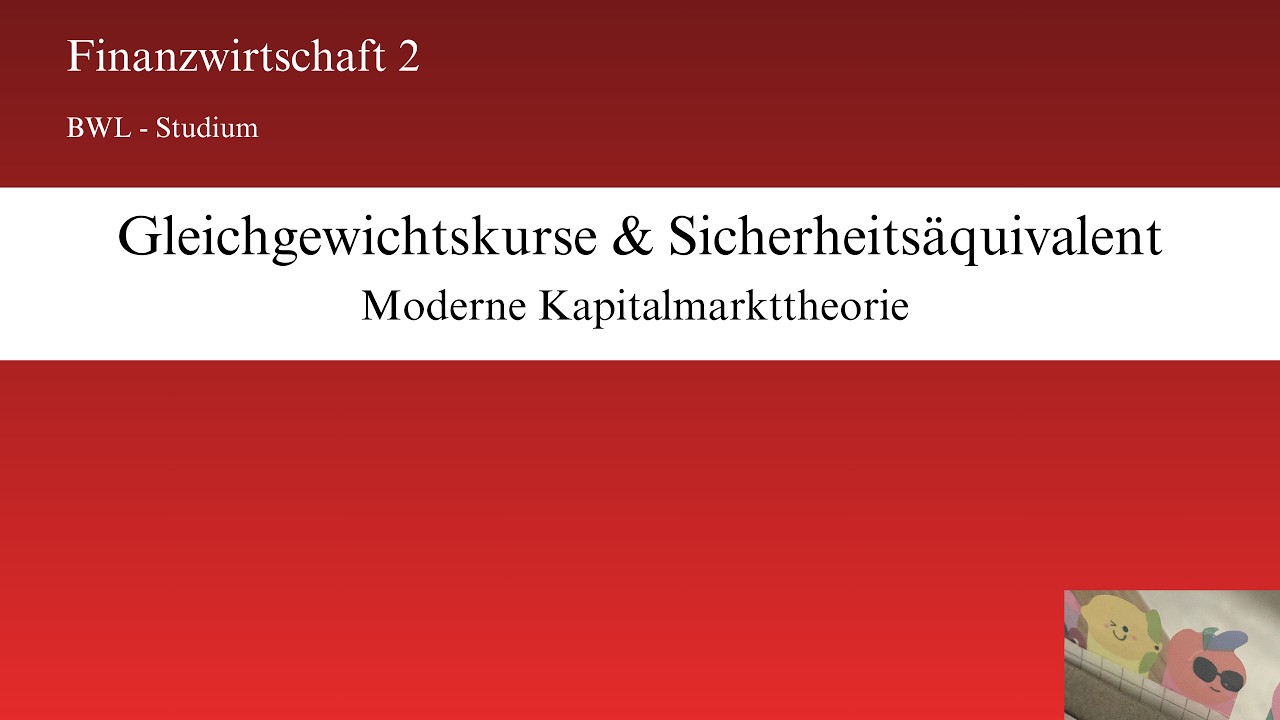 CAPM Anwendung und Gleichgewichtskurse - Moderne Kapitalmarkttheorie (Fiwi 2)