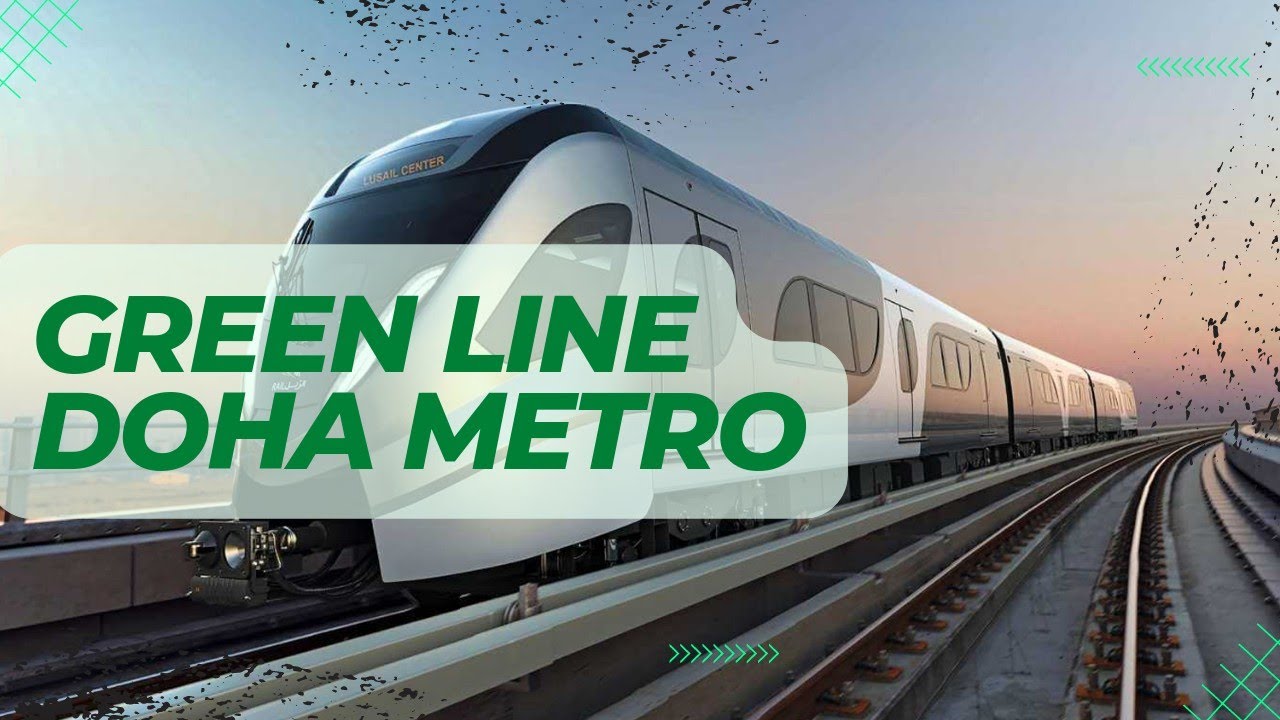 Doha Metro Green Line overview | Doha Metro | Qatar 2022