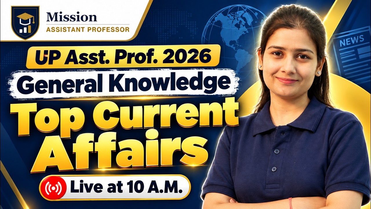 UP Asst. Prof. 2026 (UPESSC) | General Knowledge | Top Current Affairs