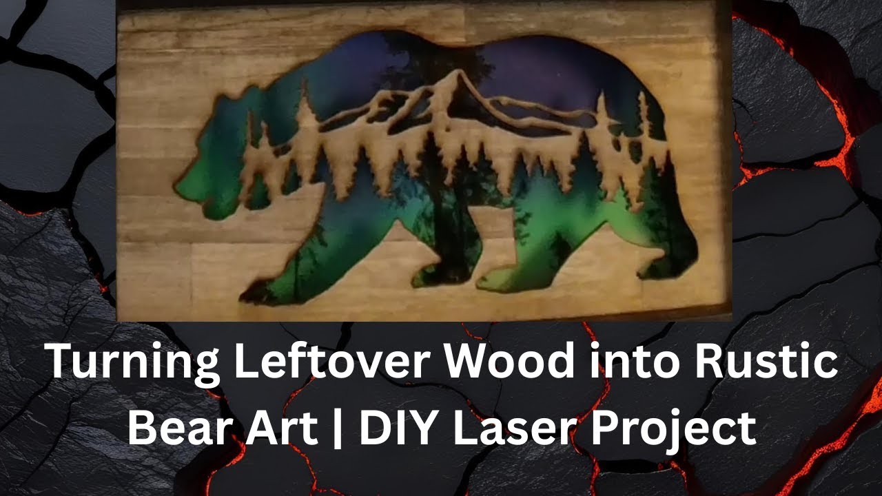 Turning Leftover Wood into Rustic Bear Art | #diy  Laser Project