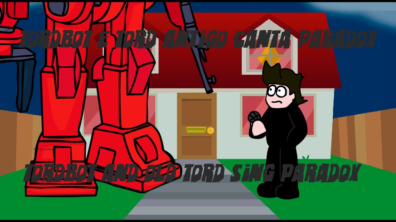 TordBot E Tord Antigo Canta Paradox / TordBot And Old Tord Sing Paradox