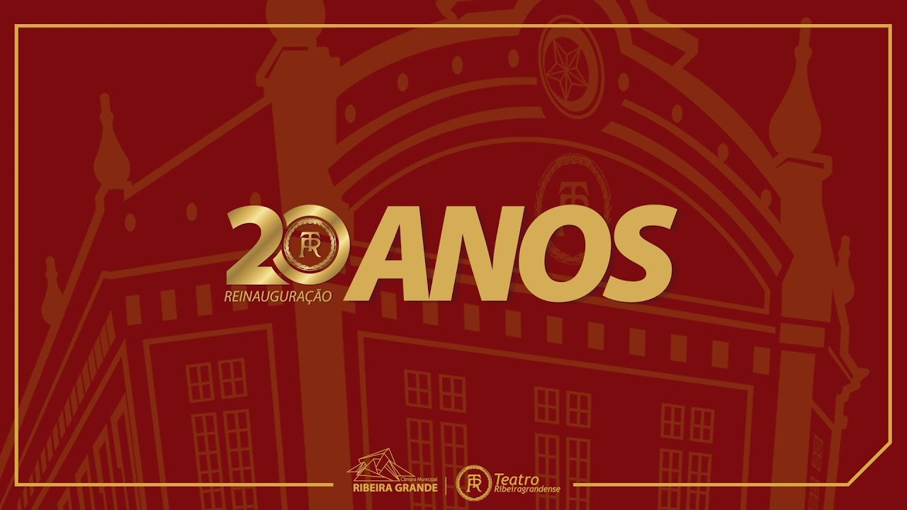 20 Anos Reinaugura&ccedil;&atilde;o do teatro Ribeiragrandense