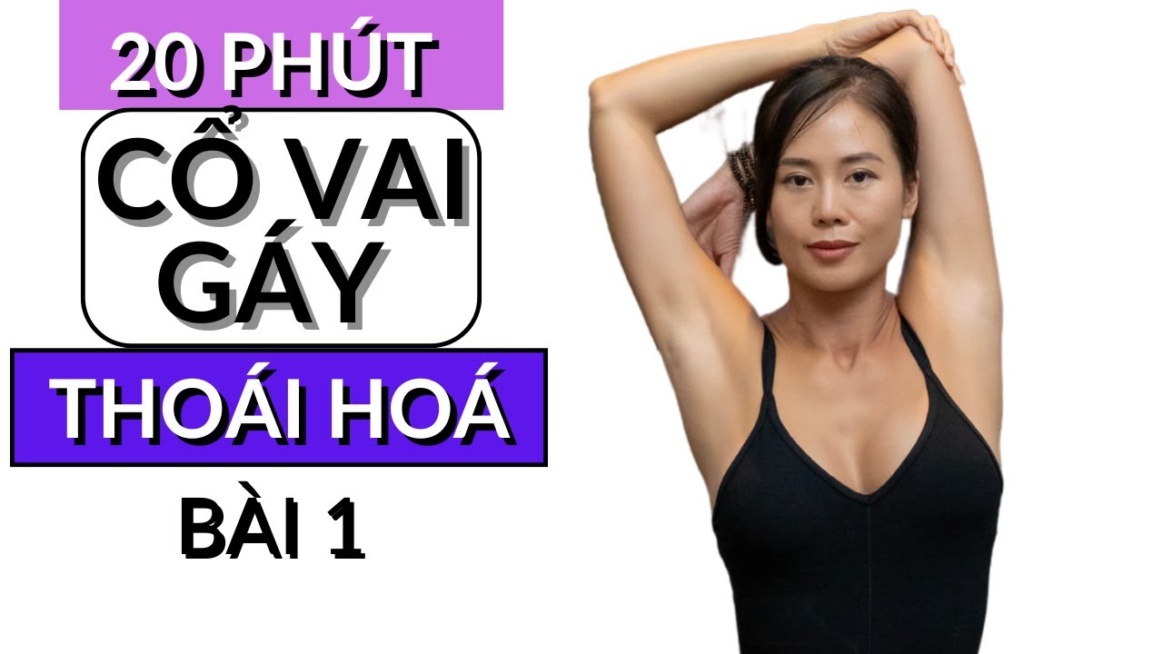 20min Neck & Shoulder Pain Relief (Timer) | Yoga Cổ Vai Gáy và Thoái Hoá Đốt Sống Cổ – Bài 1