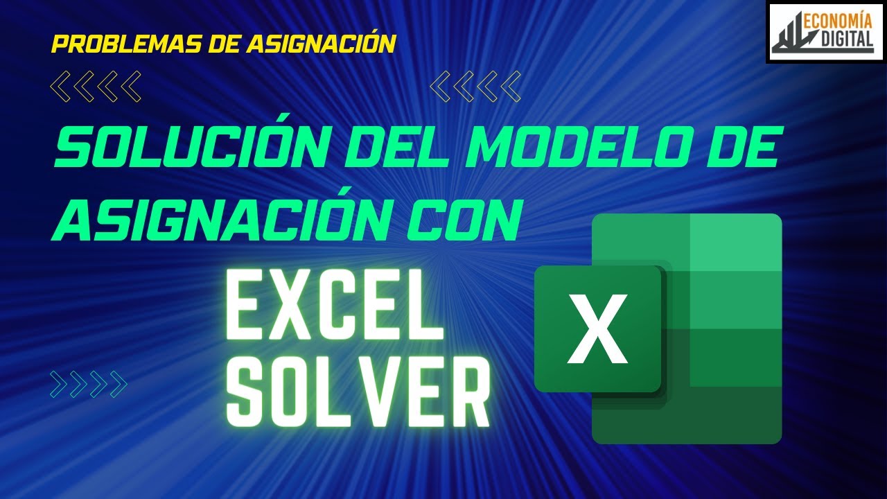 54. Solución al Problema de Asignación mediante Excel Solver -