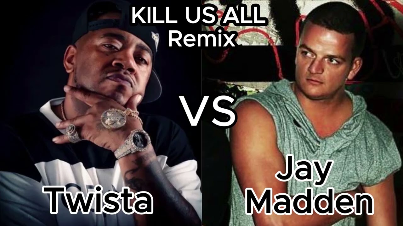 JAY MADDEN VS TWISTA