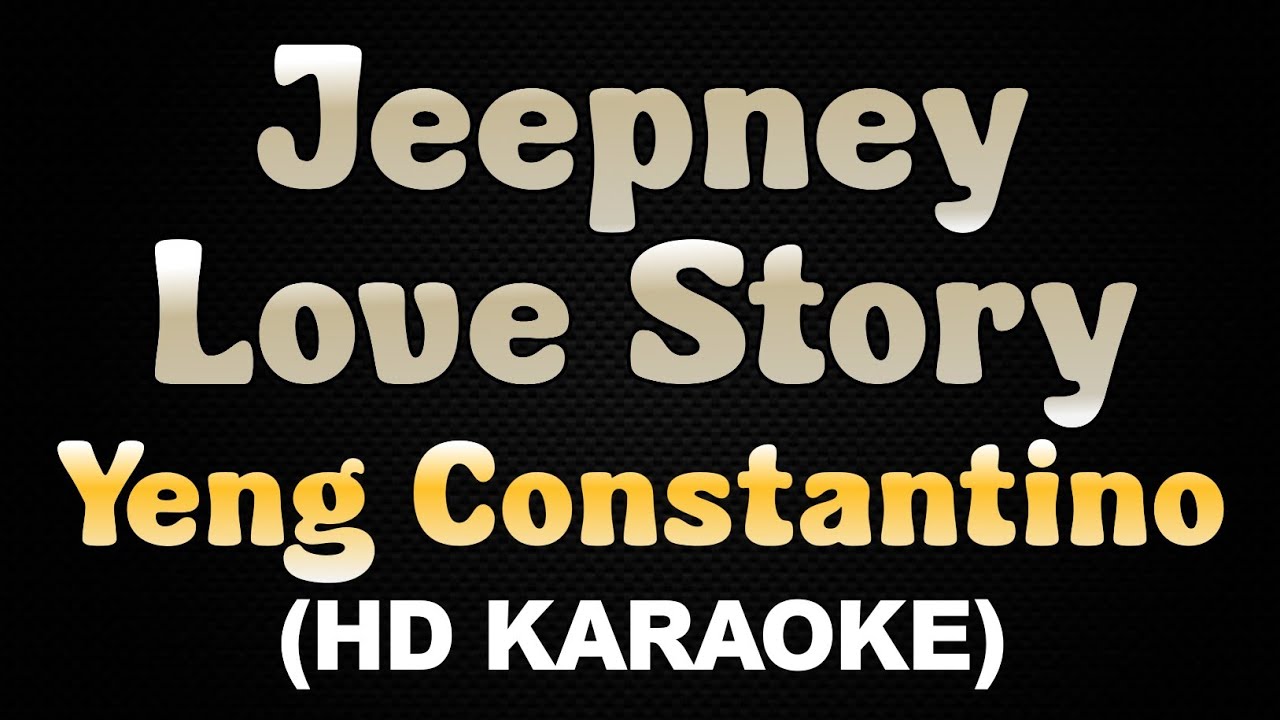 JEEPNEY LOVE STORY - Yeng Constantino (HD Karaoke)
