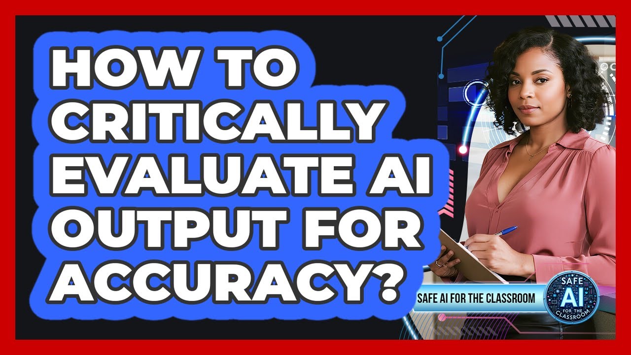 How To Critically Evaluate AI Output For Accuracy?