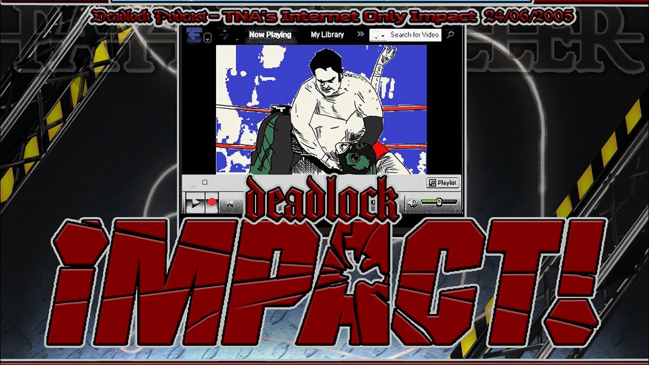 [ᴅᴇᴀᴅʟᴏᴄᴋ ʀᴇᴛʀᴏ ꜱʏɴᴄ #64] The First “Internet Only” TNA iMPACT! 24/06/2005! #deadlockpodcast