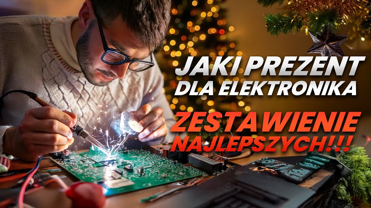 Co kupić elektronikowi? Zestawienie najlepszych prezent&oacute;w dla elektronika! 🎁⚡