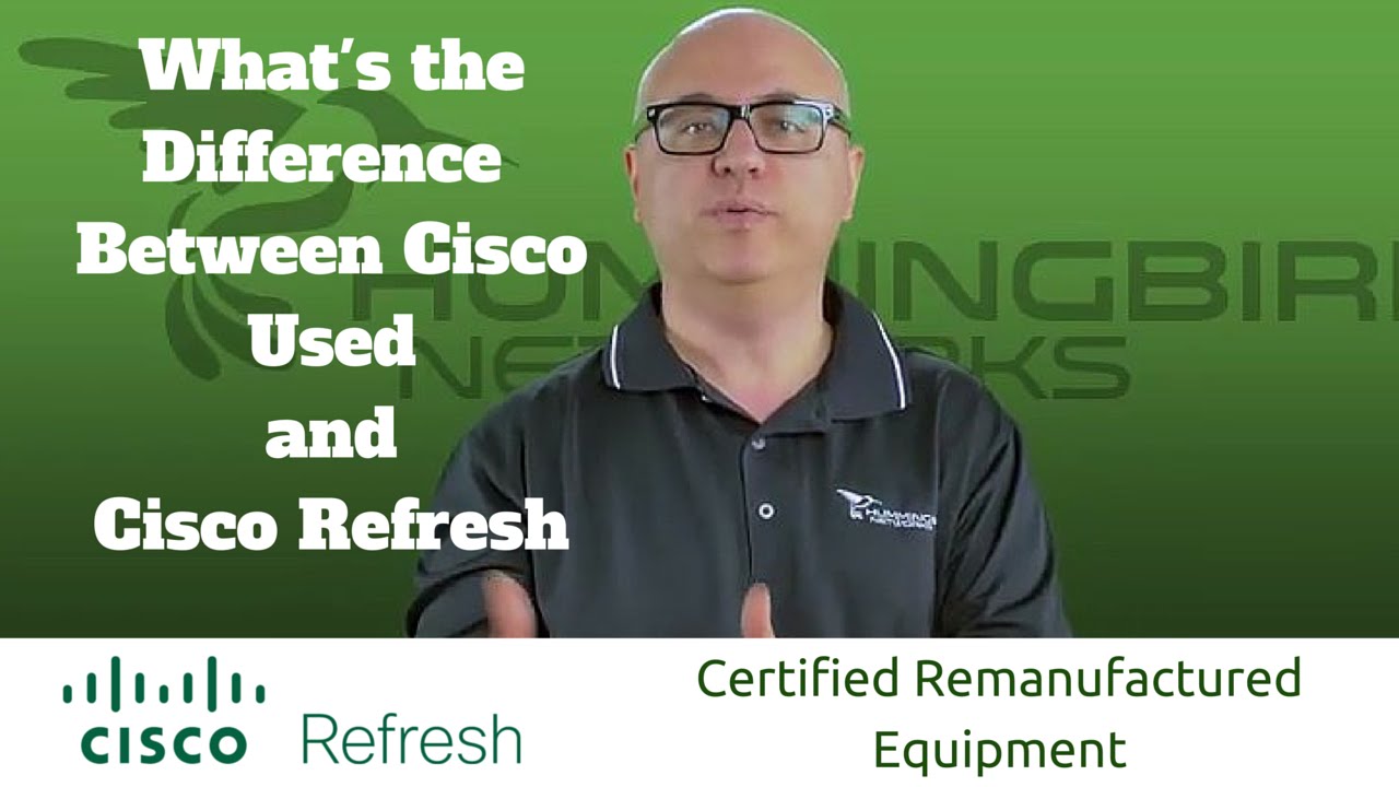 Cisco Used vs Certified Cisco Refresh: What's the Difference?