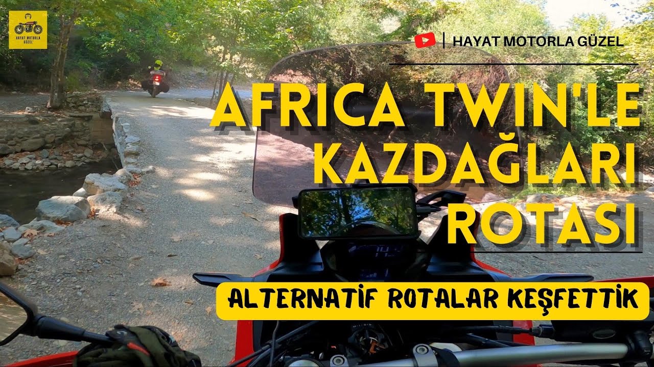 Africa Twin'le Kazdağları Rotası | Motosiklet Turu İçin Alternatif Rotalar |Hayat Motorla Güzel