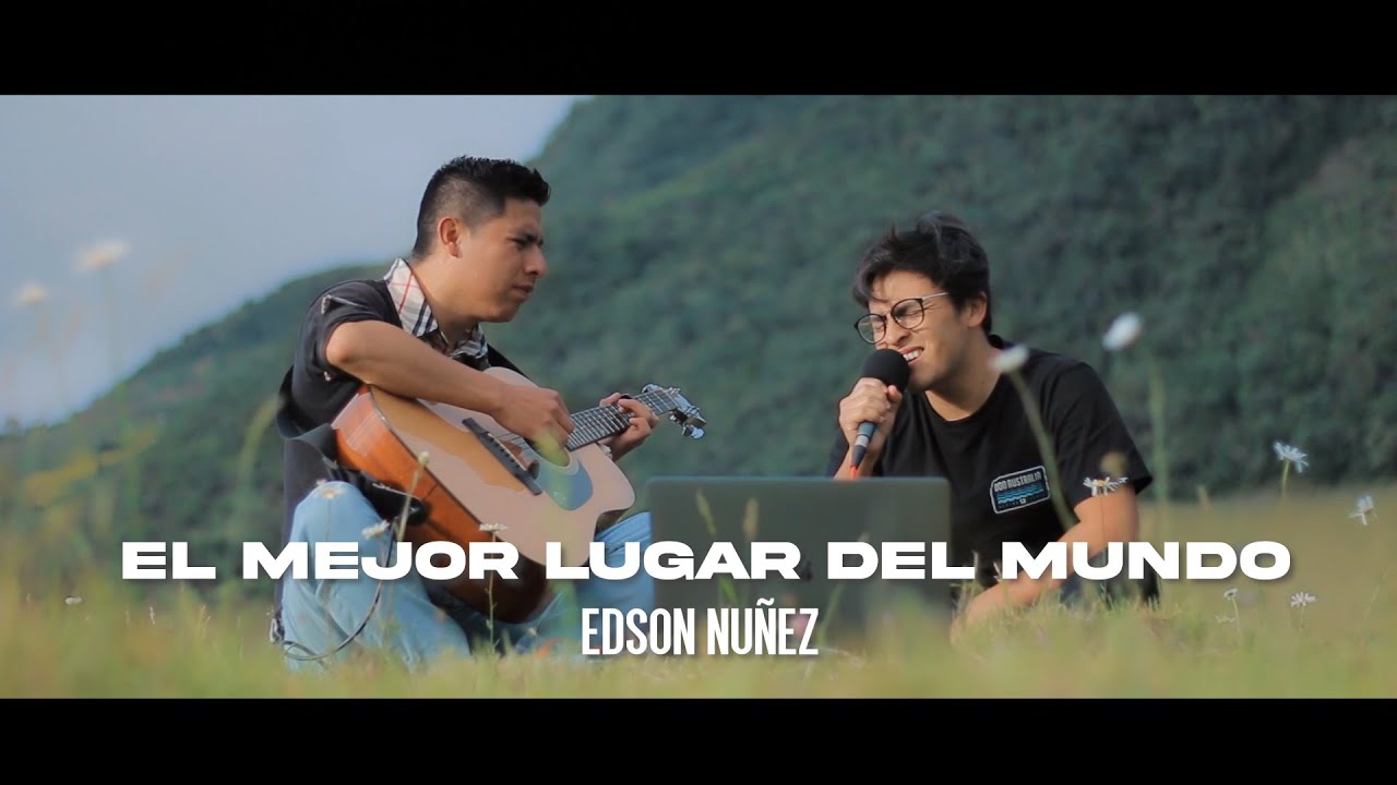 EL MEJOR LUGAR DEL MUNDO - EDSON NUÑEZ