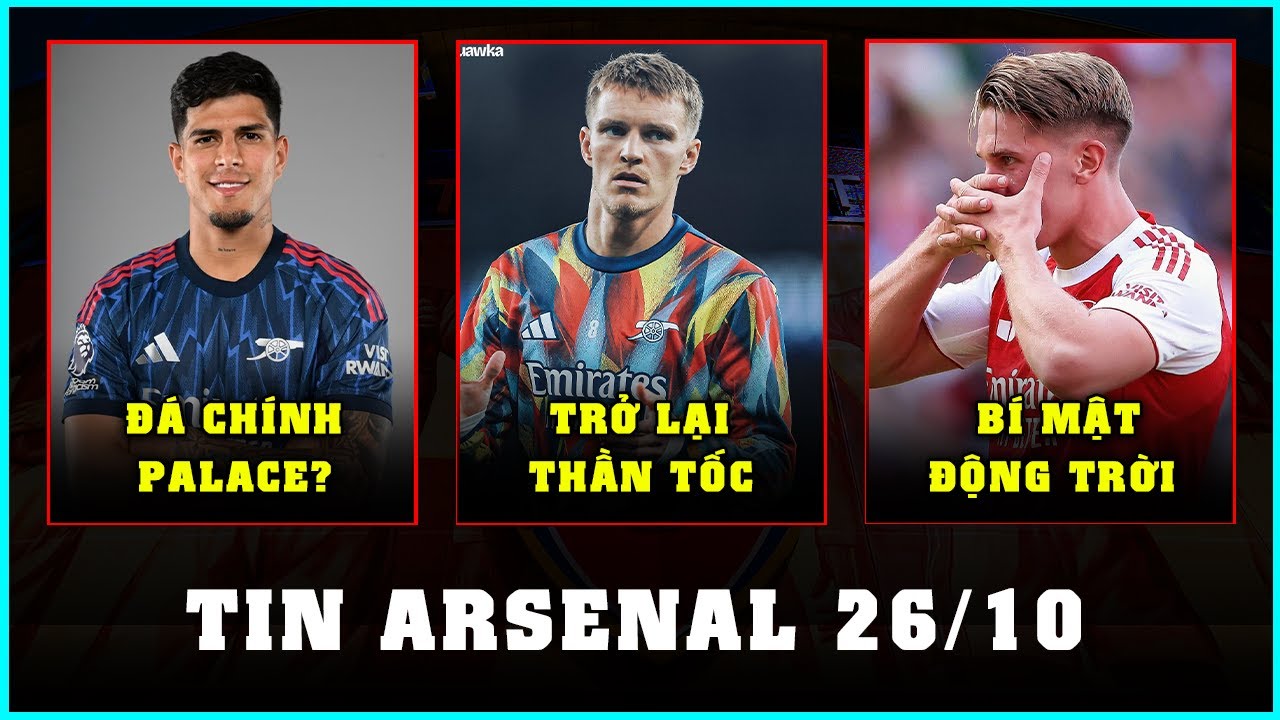 TIN ARSENAL 26/10: ODEGAARD TRỞ LẠI SỚM, HINCAPIE Đ&Aacute; CH&Iacute;NH PALACE?