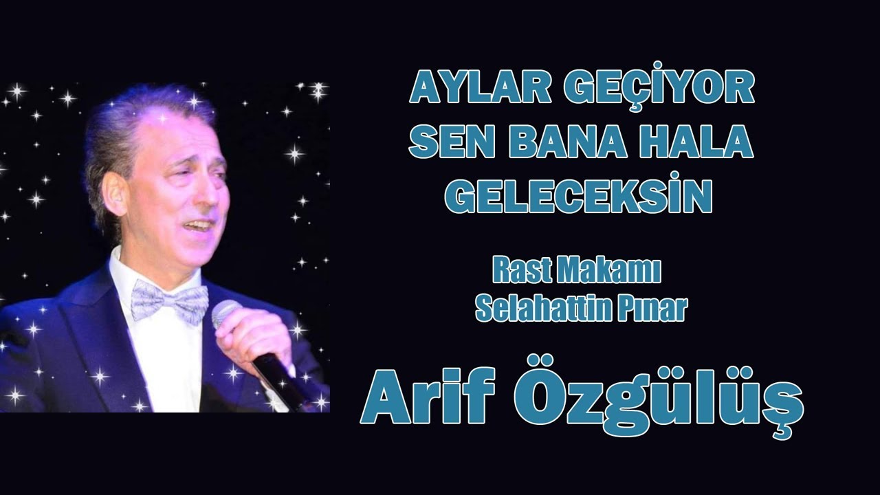 ARİF ÖZGÜLÜŞ - AYLAR GEÇİYOR SEN BANA HALA GELECEKSİN