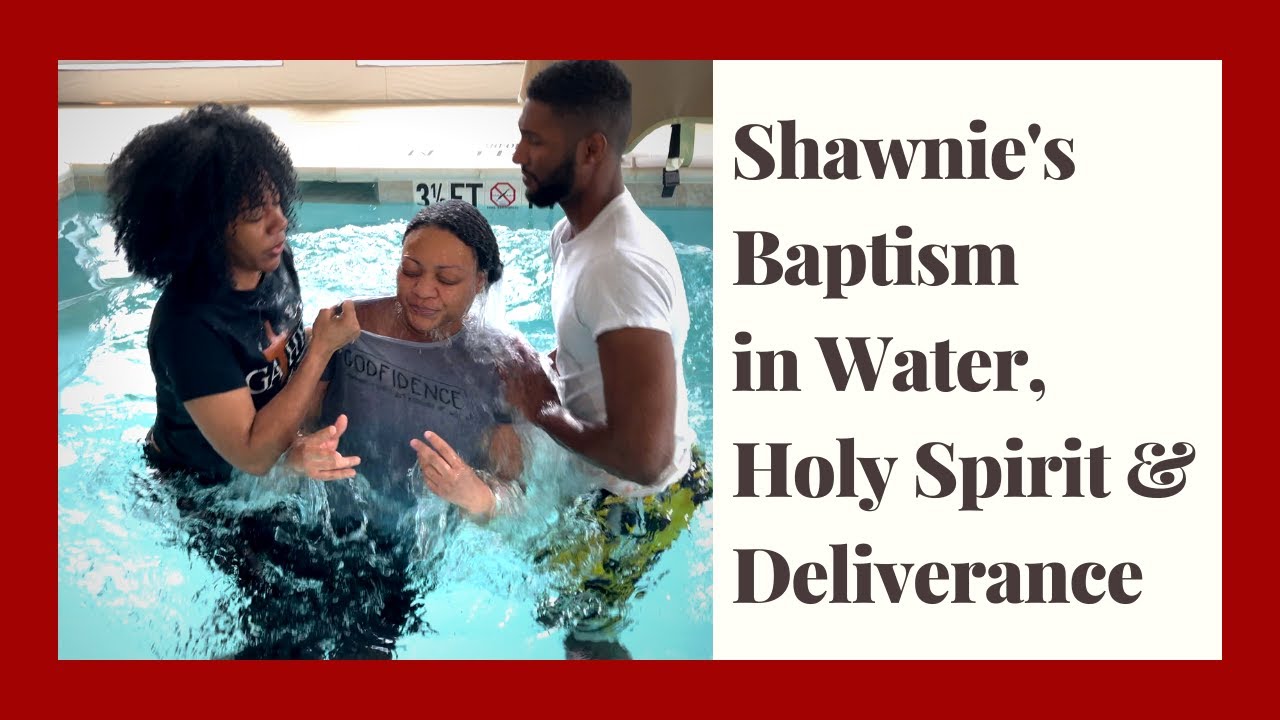 Shawnie's Baptism in Water, Spirit & Deliverance