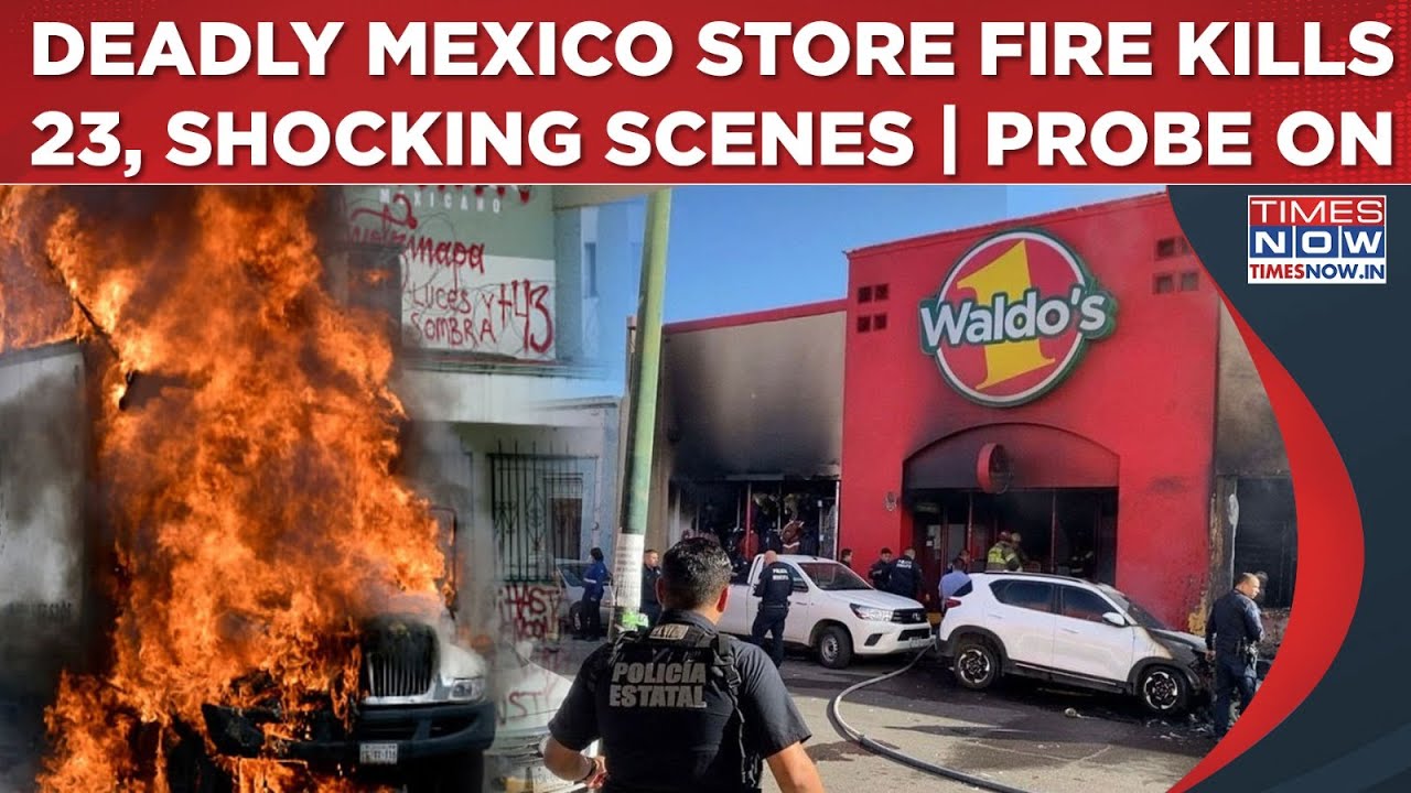 Mexico Discount Store Fire: 23 Dead, Several Injured After Toxic Gas Inhalation | Probe Intensified