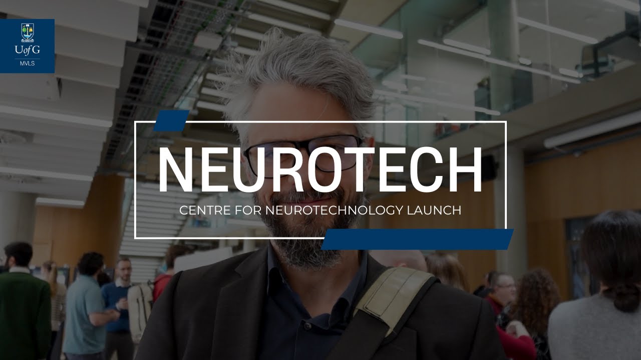 Centre for Neurotechnology launch event - University Of Glasgow