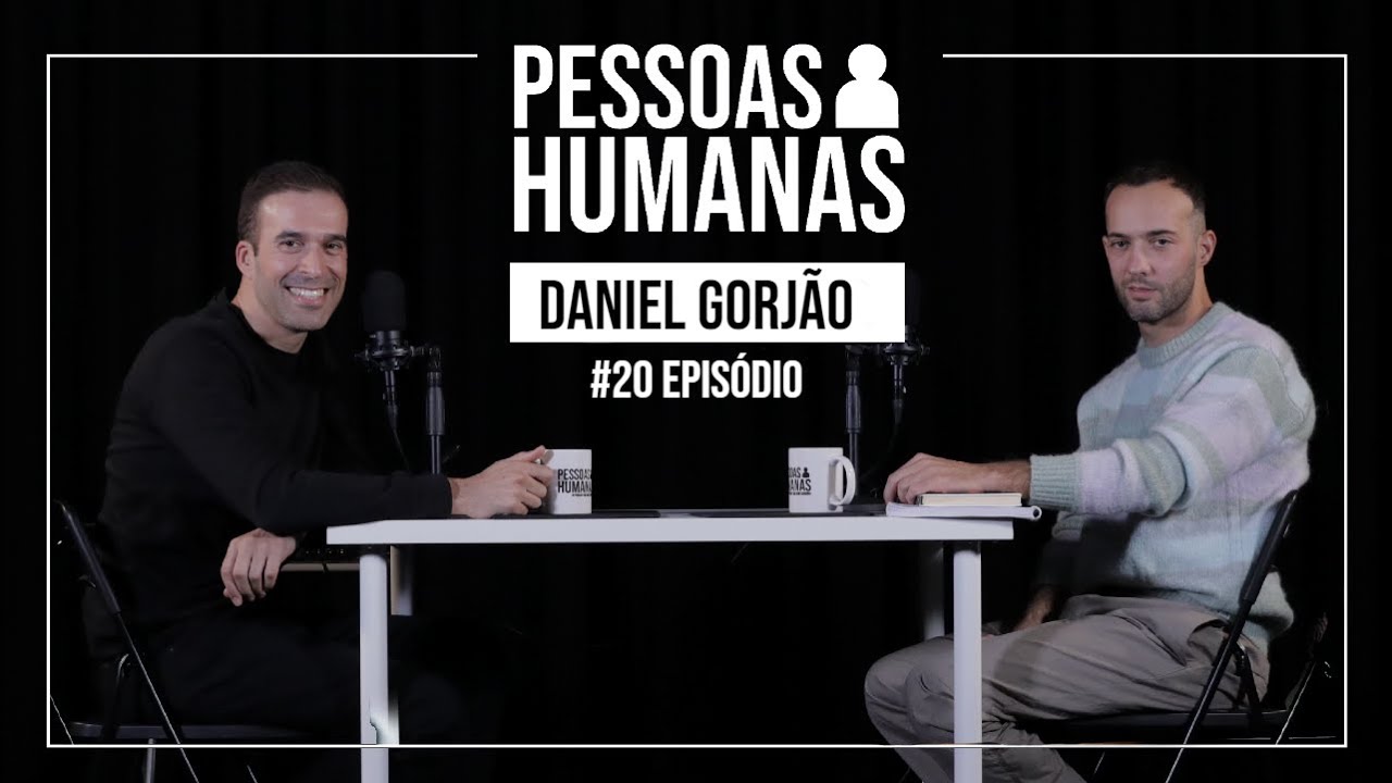 PESSOAS HUMANAS #20 | DANIEL GORJÃO