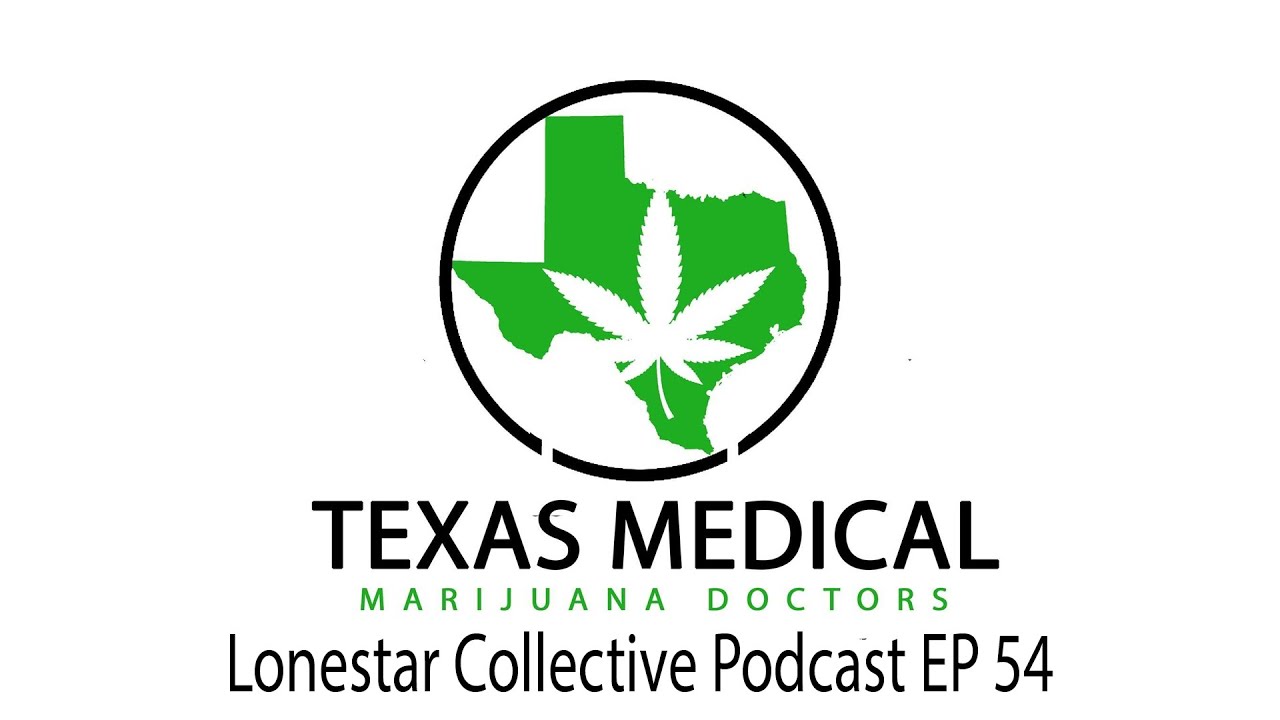 Lonestar Collective Podcast Episode 54:  Lamont Ratcliff of Texas Medical Marijuana Doctors