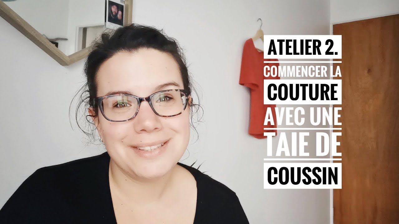 Atelier 2. Commencer la couture avec une taie de coussin - ALOAWS