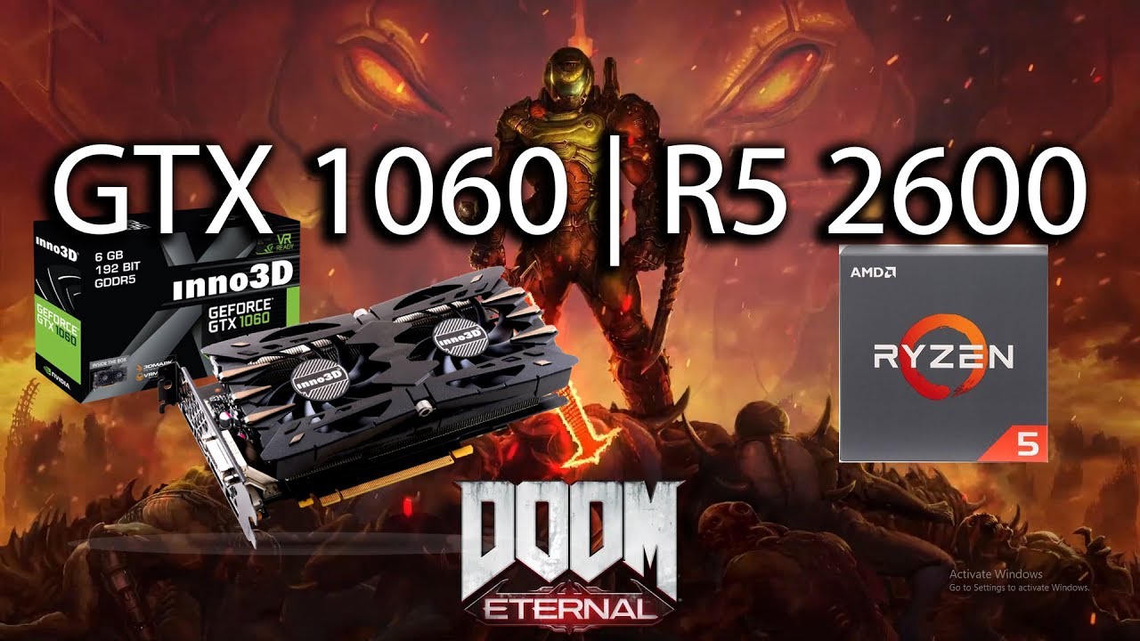 Doom Eternal - GTX 1060 | R5 2600 | 1080P