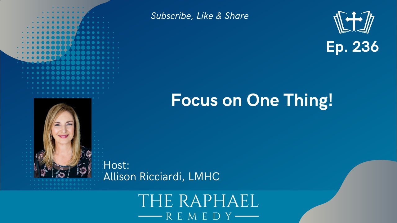 Ep. 236 Focus on One Thing!