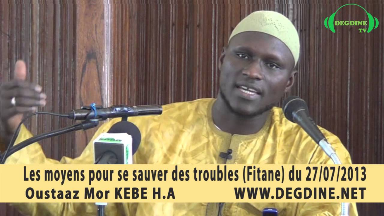 Les moyens pour se sauver des troubles (Fitane) du 27 / 07 / 2013 par Oustaaz Mor Kébé H.A