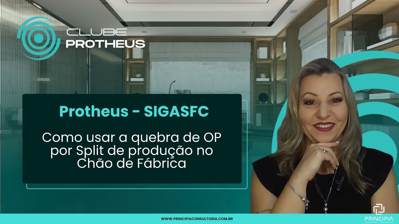 PROTHEUS: SIGASFC - Como usar a quebra de OP por Split de produção no Chão de Fábrica