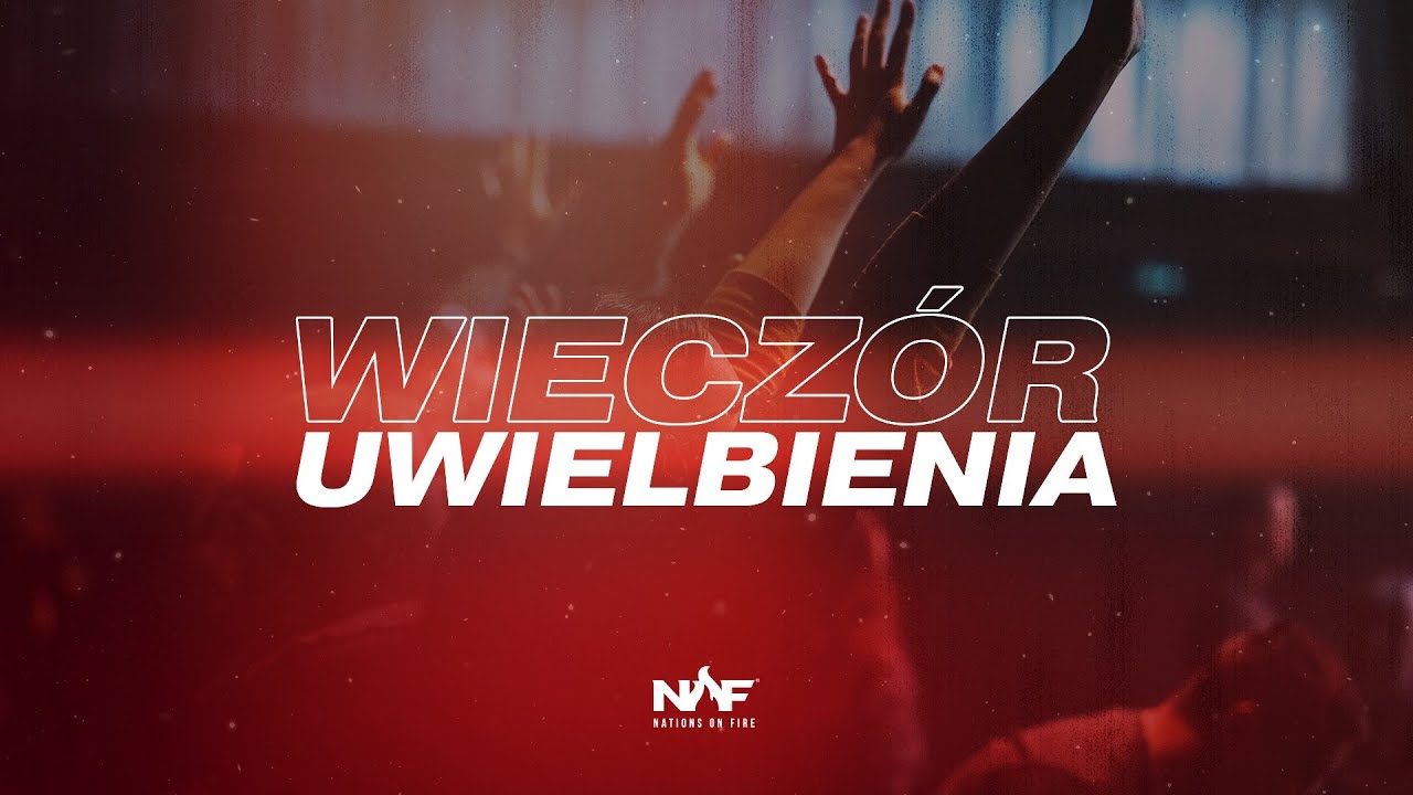Wiecz&oacute;r Uwielbienia | Nations On Fire | LIVE | 21.01.2022