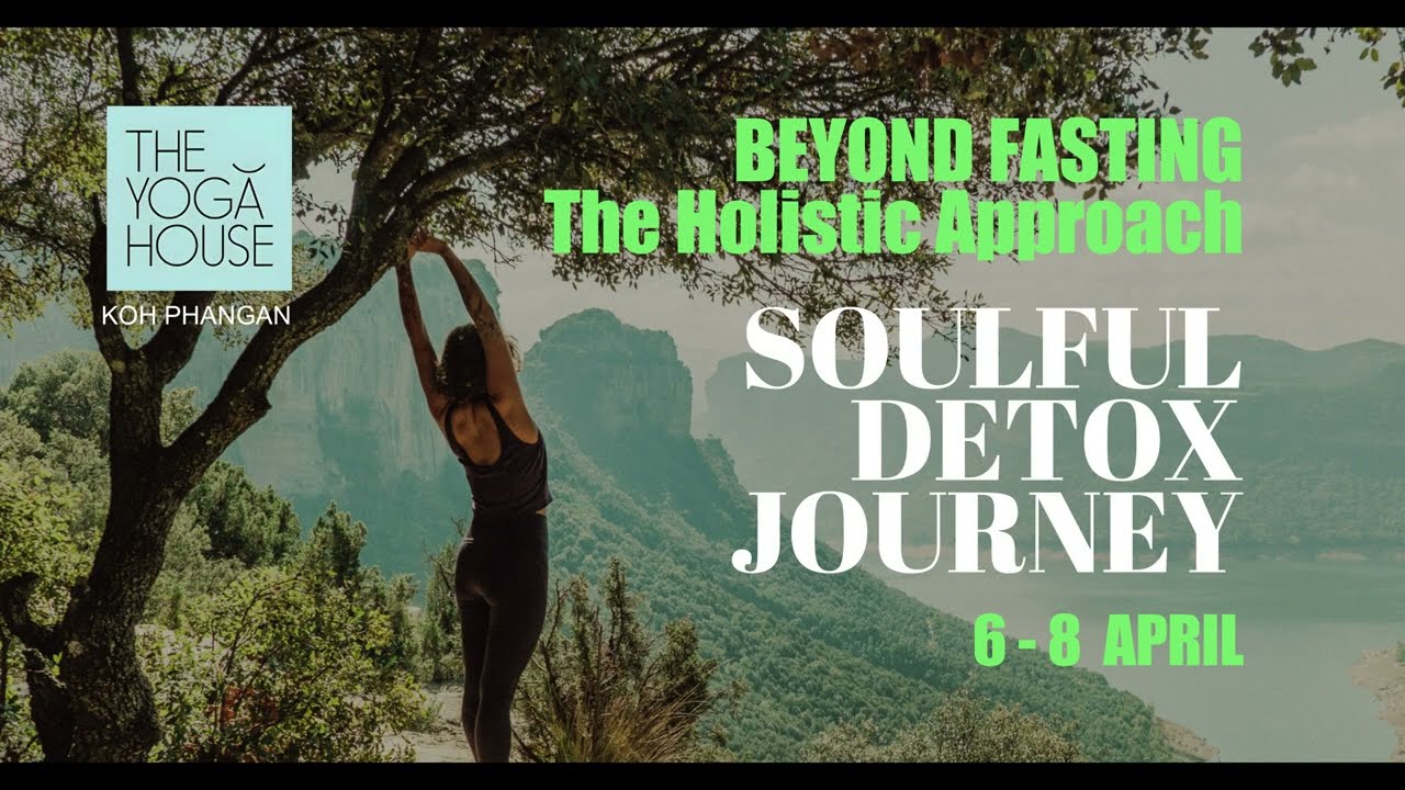 Soulful Detox Journey Retreat -  Yoga House, Koh Phangan, Thailand April 2025
