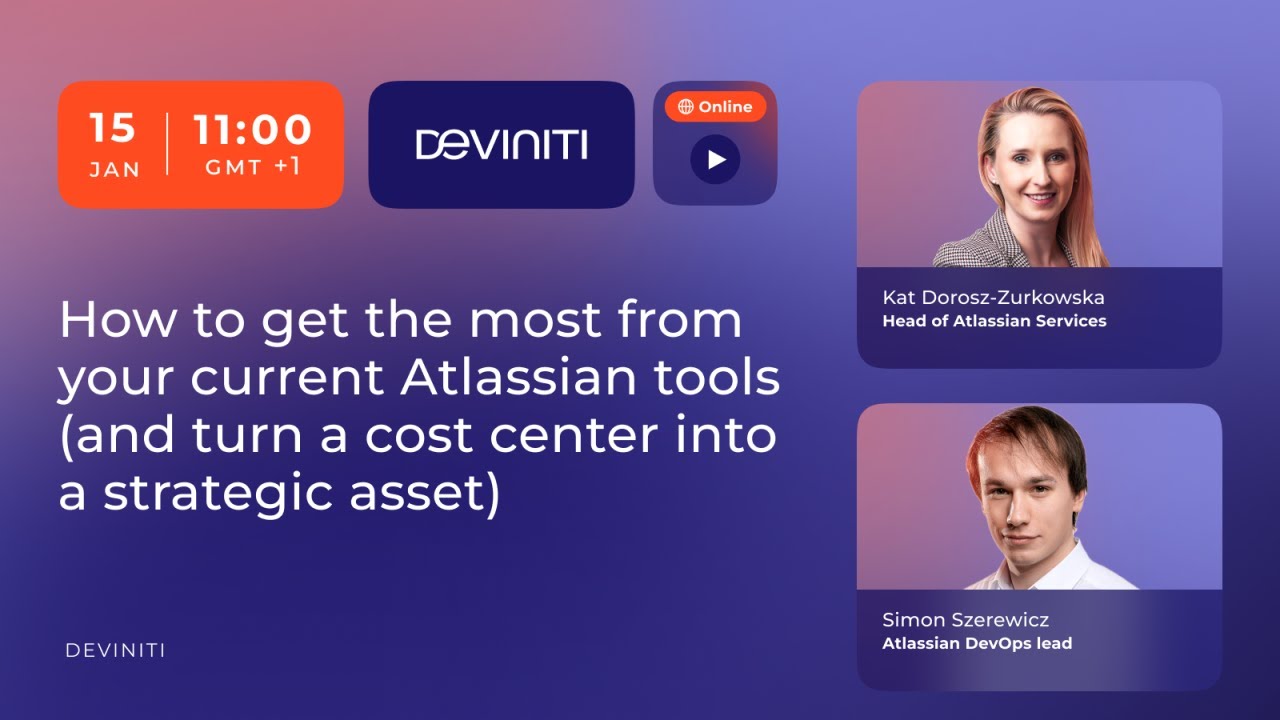 How to get the most from your current Atlassian tools (and turn a cost center into strategic asset)