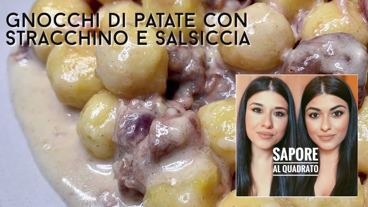 Gnocchi di patate con stracchino e salsiccia (procedimento per fare gli gnocchi di patate a casa)
