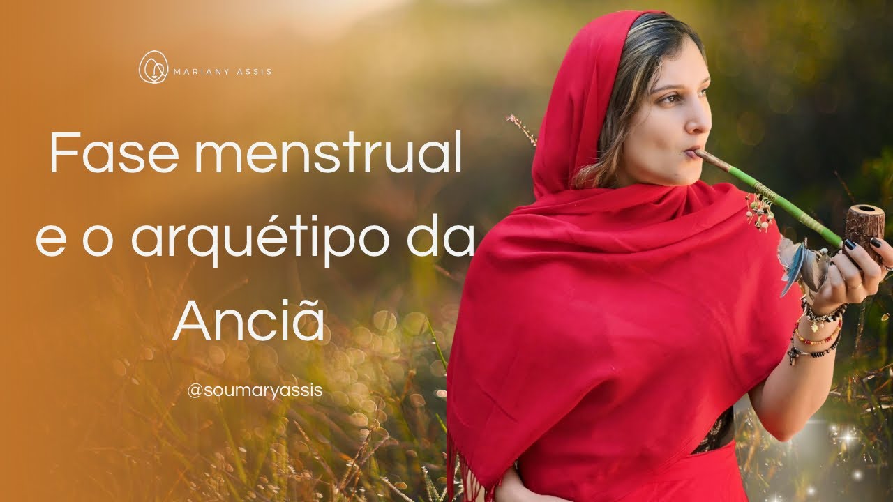 Ciclo Menstrual e o Arquétipo da Anciã : O que ninguém te contou