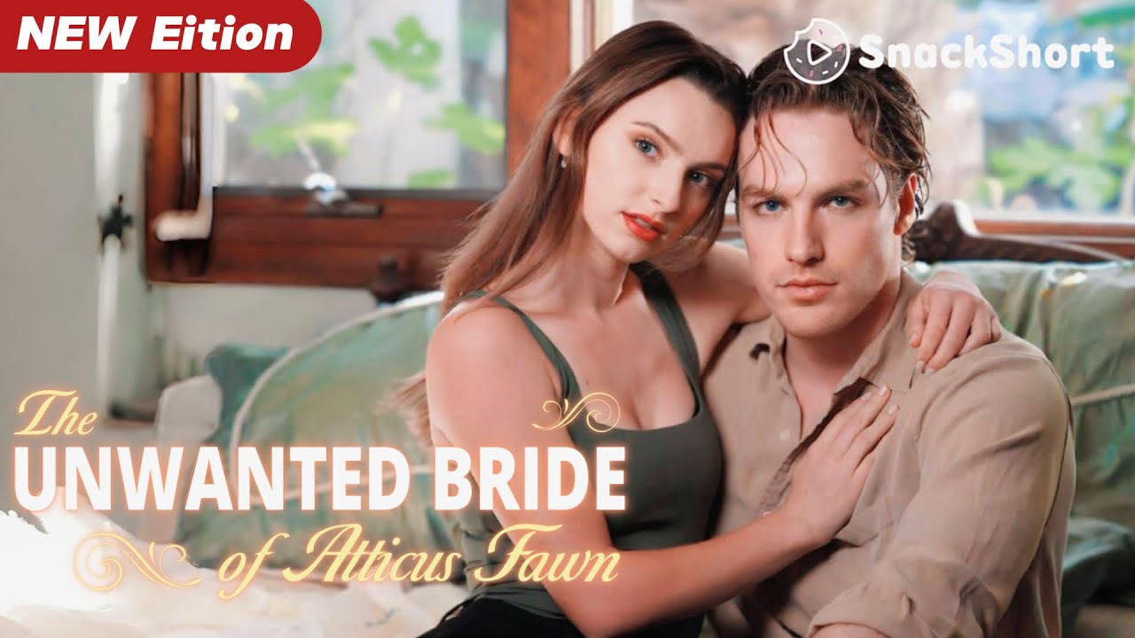 【NEW edition】The Unwanted Bride of Atticus Fawn  #drama #miniseries #relationship
