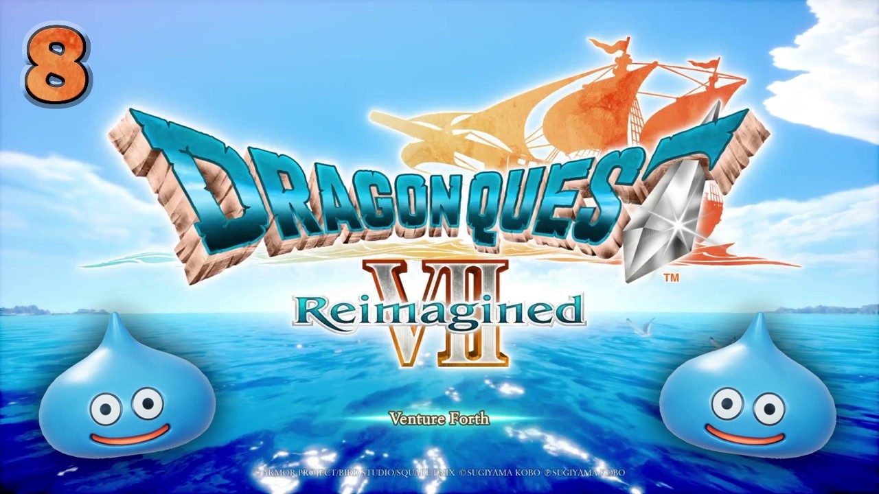 Dragon Quest VII Reimagined (Part 8)