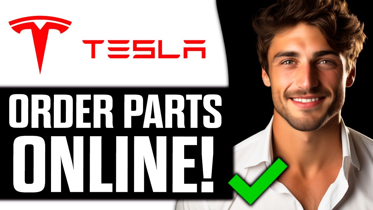How To Order Tesla Parts Online (2025) - Full Guide