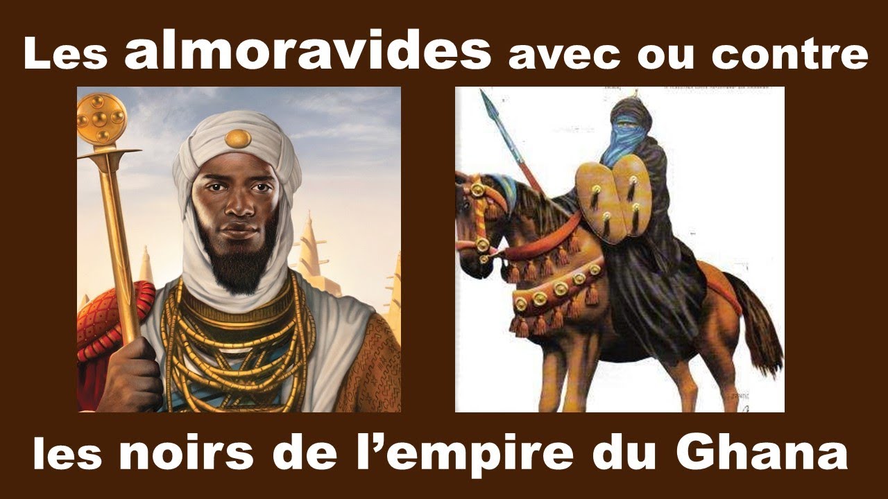 Les almoravides ont conquis l'empire du Ghana ? Rôle du Tekrour ? - 4ème et dernier épisode