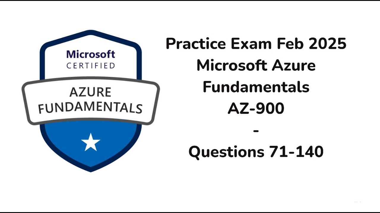 Practice Exam Feb 2025 | 71-140 Questions | Microsoft Azure Fundamentals | AZ-900