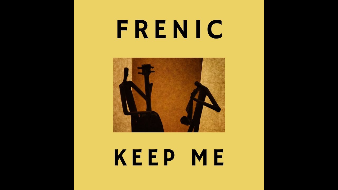 Frenic - Keep Me