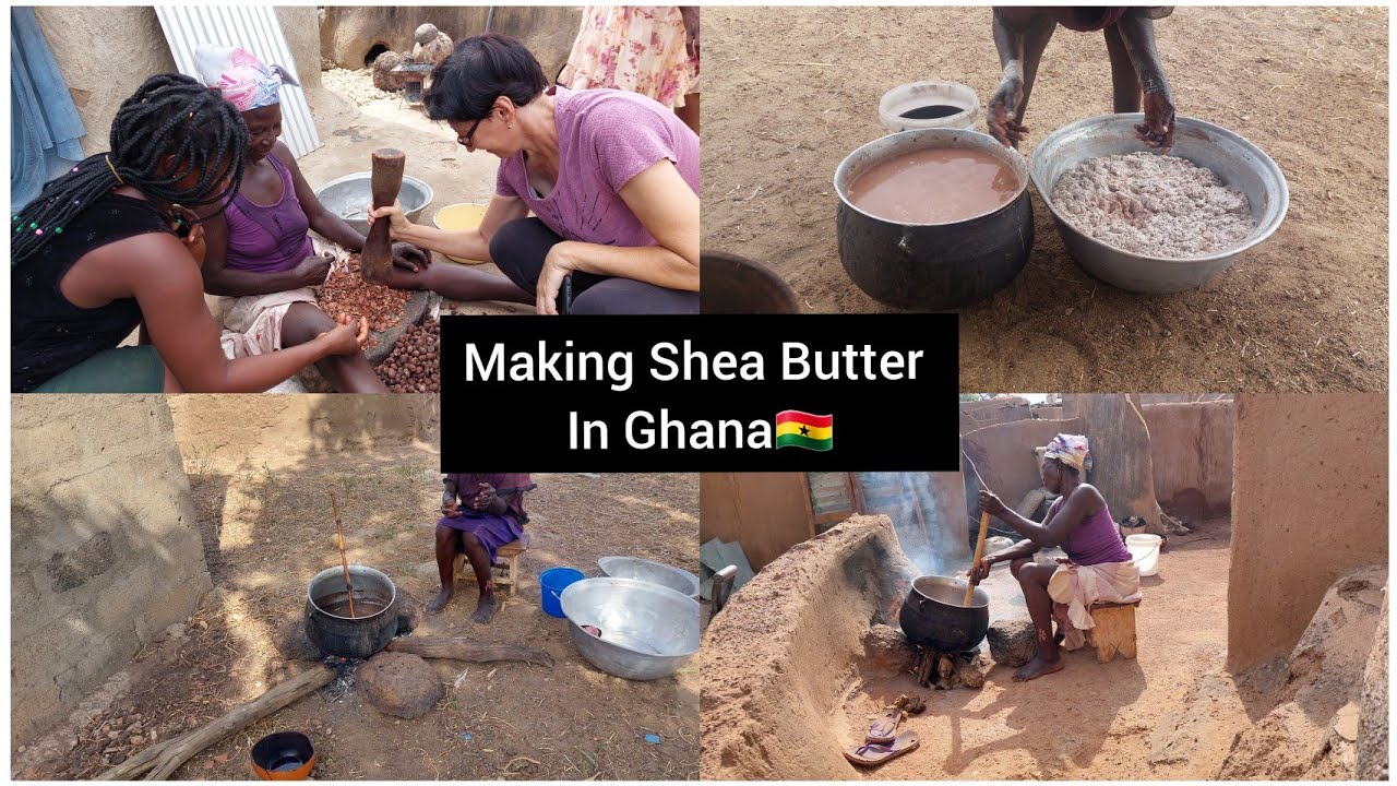 How SHEA BUTTER is made by hand in Ghana
