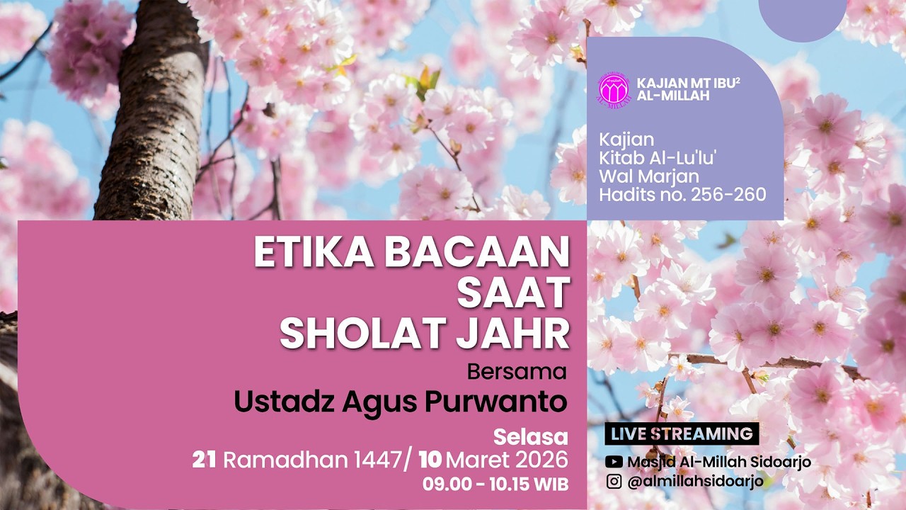 Kajian Hadits. Tema : Etika Bacaan Saat Sholat Jahr, bersama : Ustadz Agus Purwanto