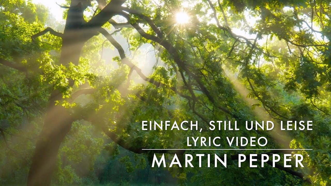 Martin Pepper | Einfach still und leise | Verbindung spüren | Lyric Video