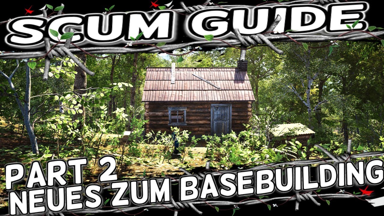 Basebuilding f&uuml;r Anf&auml;nger | NEU Updated 0.9 Update | Scum Guide Deutsch | InsideTV