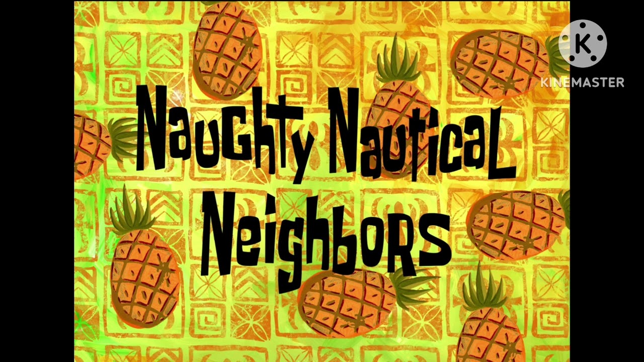 SpongeBob Voiceover #7: Naughty Nautical Neighbors