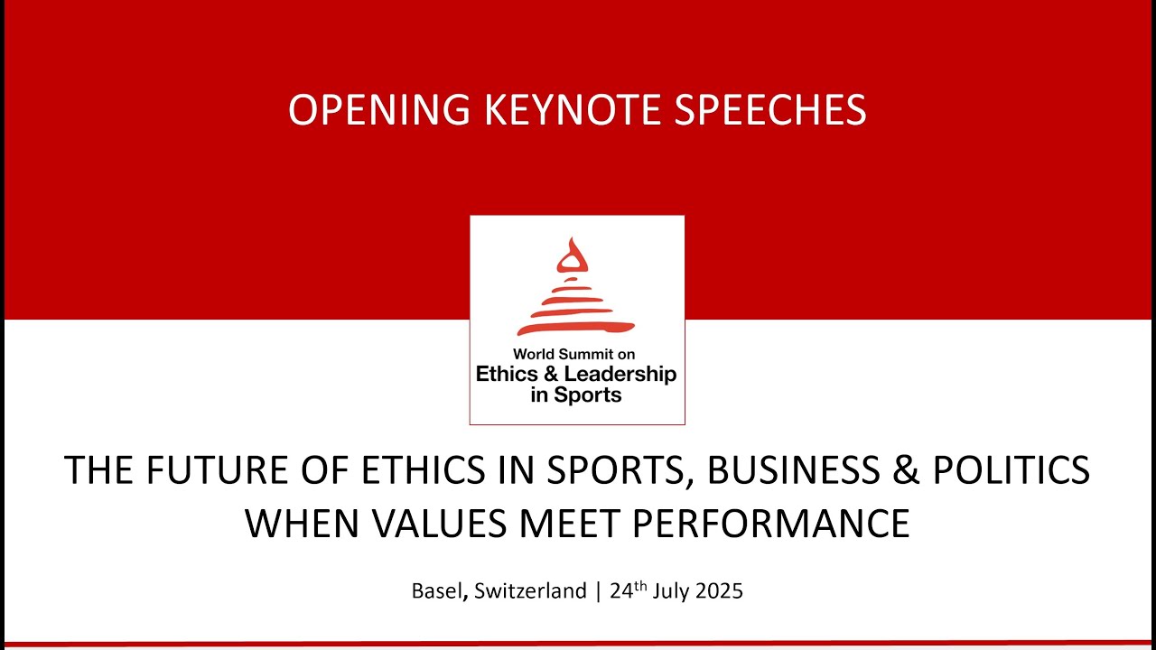 Opening Keynote Speeches - 7th World Summit on Ethics & Leadership in Sports